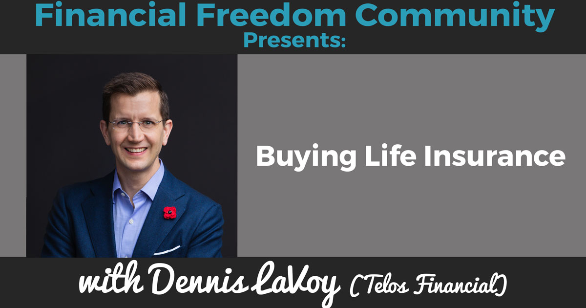 Buying Life Insurance with Dennis LaVoy (Telos Financial)