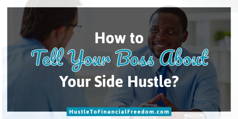 How to Tell Your Boss About Your Side Hustle? How to Tell Your Boss About Your Side Hustle?